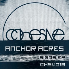 CHSV018 Anchor Acres - Signs (WD2N On the Run Remix) PREVIEW