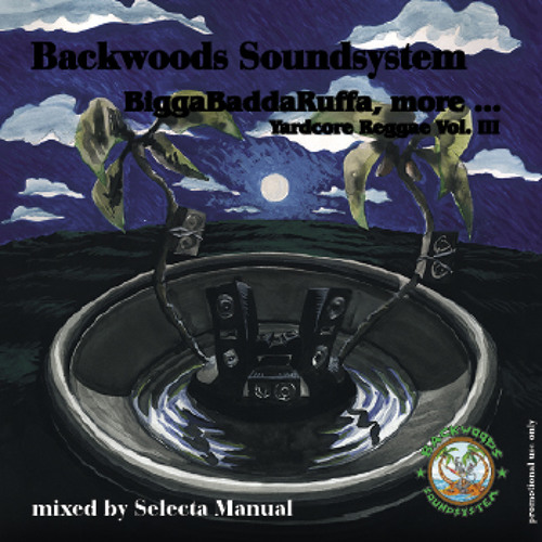 Backwoods Soundsystem - Yardcore Vol.3 BiggaBaddaRuffa more mixed by DJ Manual Selecta 2005