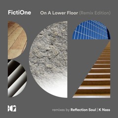 FictiOne - On A Lower Floor (Reflection Soul Remix)