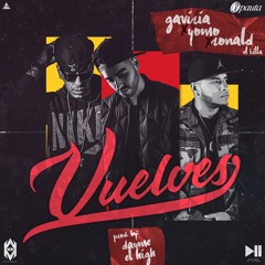 Vuelves - Dayme & El High Feat GAVIRIA , Ronald El Killa & Yomo