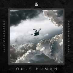 Only Human -  [Part I - D&B]