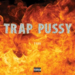 Tyga "Trap Pussy"