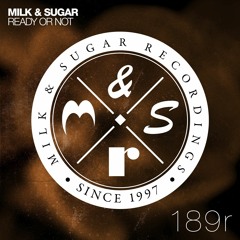 Milk & Sugar - Ready Or Not (Redondo Remix Radio Edit)