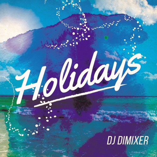 DJ DimixeR - Holidays