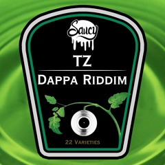 TZ - Dappa Riddim (Saucy Selections Volume 3)