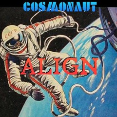 Align - Cosmonaut (Produced By Jay Fehrman)