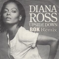 Diana Ross - Upside Down (BOK Remix)