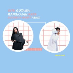 Gita Gutawa - Rangkaian Kata (Goodboy Harry Remix)