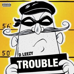 Trouble (Prod. By: L Dissy)