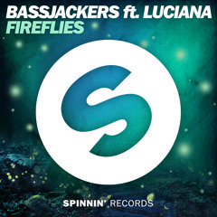 Bassjackers Ft Luciana - Fireflies (Preview) [Out Now]