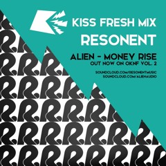 Alien - Money Rise (Resonent On KISS Fresh Rip)