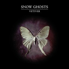 Snow Ghosts - Vetiver