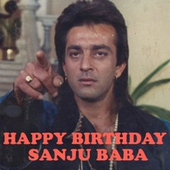 HAPPY BIRTHDAY SANJU BABA