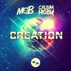 MOB & Callum Higby - Creation