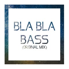 Bla Bla Bass (Free Download)