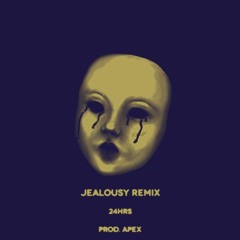 Jealousy (24hrs Remix) prod Apex
