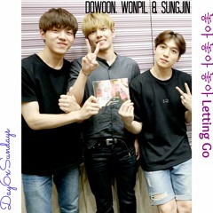DAY6 (Sungjin, Wonpil & Dowoon) - 놓아 놓아 놓아 Letting Go