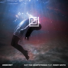 UNSECRET - Cut The Heartstrings (feat. Mindy Smith)