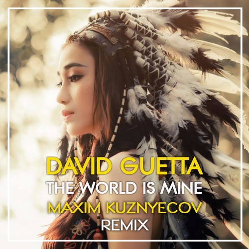 David Guetta - The World Is Mine (Maxim Kuznyecov Remix)