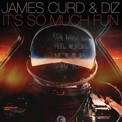 James Curd & Diz - It's So Much Fun (Felix Da Housecat Thee FFF MTL Mix)