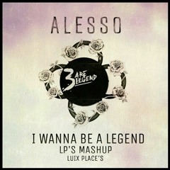 Alesso Vs 3AreLegend - I Wanna Be Legend (LP'S MashUp)Supp."Timmy Trumpet ANGEMI S.Mauri & more"