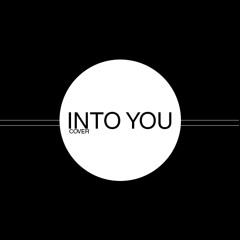 Into You - Ariana Grande (Cover)