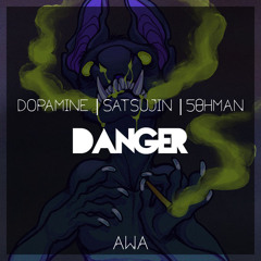 Dopamine & Satsujin & 50hman - Danger (Free Download)