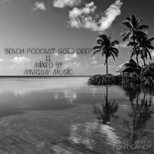 Beach Podcast Goes Deep 11 Mixed by Mar10n Music