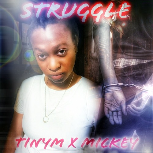 Tinym X Mickey - Struggle (Prod. Blockboy beats)