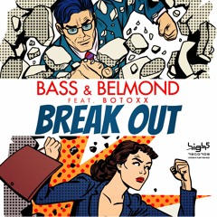 Bass & Belmond Feat. Botoxx - Break Out (Vocal Edit)