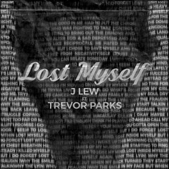 Lost Myself Ft Trevor Parks (Prod. By Pro Logic)