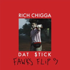 Rich Chigga - Dat $tick (FAWKS FLIP) [FREE DOWNLOAD]