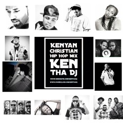 Kenyan Christian Hip Hop Mix