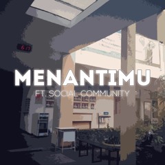 Menantimu ft. SOSCOM (Tunas Bangsa) produced by Farhan
