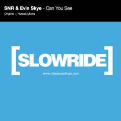 SNR & Evin Skye - Can You See (Hyraxe Remix)