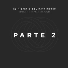 Seminario De Matrimonios Pt.2