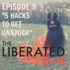 TLH Ep 9 |  Five Hacks To Get Unstuck