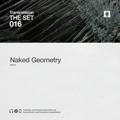 THE SET 016: NAKED GEOMETRY