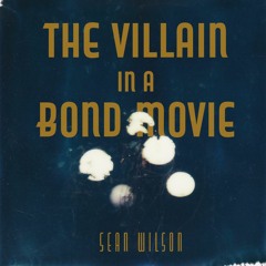 The Villain in a Bond Movie