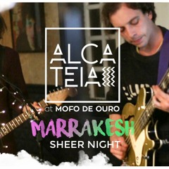 Marrakesh - Sheer Night live at Mofo de Ouro | ALCATEIA #01 | LBTMIA