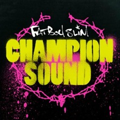 Fatboy Slim - Champion Sound (Neng Edit)