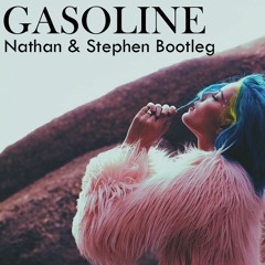 Gasoline (Nathan & Stephen Bootleg)