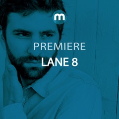 Premiere: Lane 8 'Crush'
