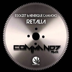 R3ckzet, Henrique Camacho - Retalia (Command7 Rmx)*FREE DOWNLOAD*