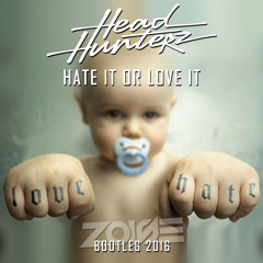 Headhunterz - Hate it or Love it (Bootleg 2016)