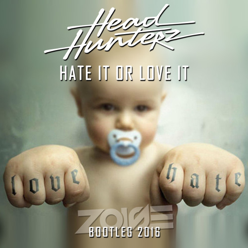 Headhunterz - Hate it or Love it (Bootleg 2016)