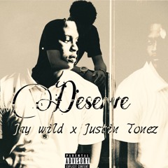 Deserve-playboi supa ft justin tonez