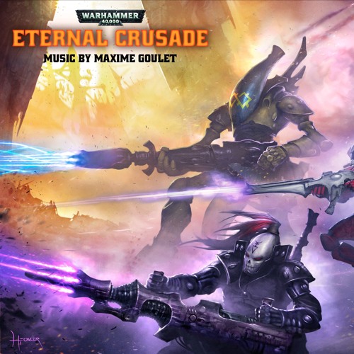 Stream Maxime Goulet | Listen to Warhammer 40,000: Eternal Crusade -  Soundtrack playlist online for free on SoundCloud