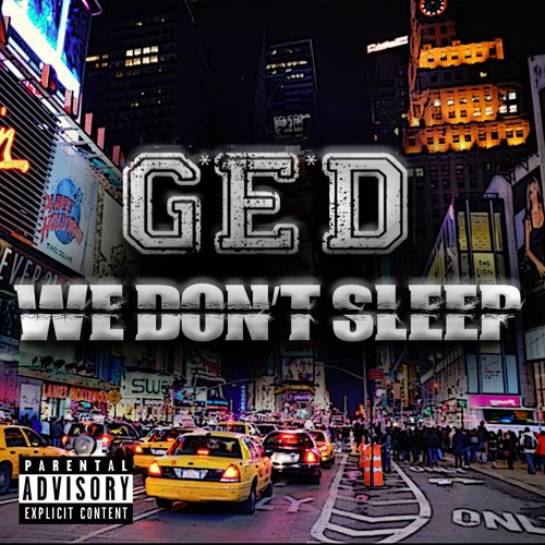 Stream G.E.D. | Listen to We Don't Sleep (Full Album) playlist online ...