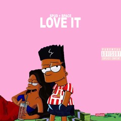 LOVE IT FT. BPACE